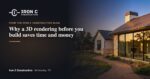 Why a 3D rendering before you build saves time and money