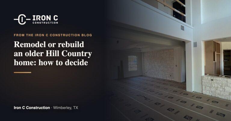 Remodel or rebuild an older Hill Country home: how to decide